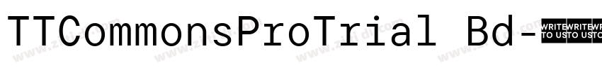 TTCommonsProTrial Bd字体转换 TTCommonsProTrial Bd字体转换